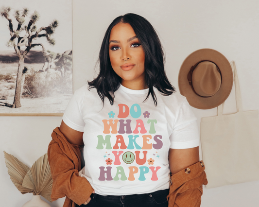 Do What Makes You Happy Tee