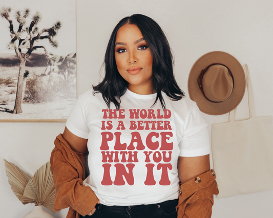 The World is a Better Place Tee